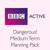 Dangerous! Medium Term Planning Pack cover