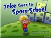 Bug Club Guided Fition Year 1 Blue A Zeke Goes to Space School cover