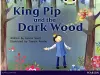 Bug Club Red B (KS1) King Pip and the Dark Wood 6-pack cover
