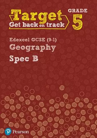 Target Grade 5 Edexcel GCSE (9-1) Geography Spec B Intervention Workbook cover