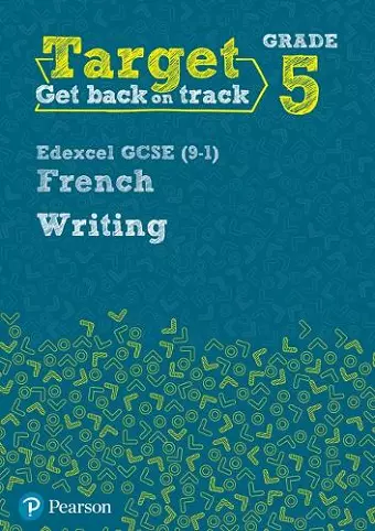 Target Grade 5 Writing Edexcel GCSE (9-1) French Workbook cover