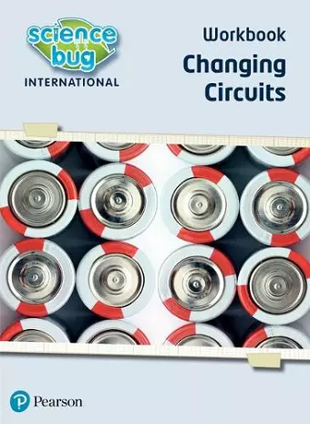 Science Bug: Changing circuits Workbook cover