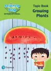 Science Bug: Growing plants Topic Book cover