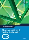 Edexcel AS and A Level Modular Mathematics Core Mathematics 3 C3 cover
