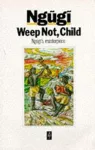 Weep Not Child cover