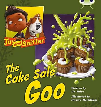 Bug Club Blue (KS1) B/1B Jay and Sniffer: The Cake Sale Goo cover