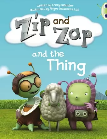 Bug Club Guided Fiction Year 1 Yellow A Zip and Zap and The Thing cover