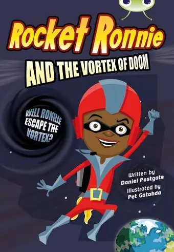 Bug Club Independent Fiction Year 4 Grey A Rocket Ronnie and the Vortex of Doom cover