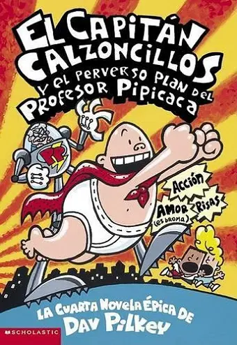 EL CAPITAN CALZONCILLOS Y EL PERVERSO PLAN DEL PROFESOR PIPI cover