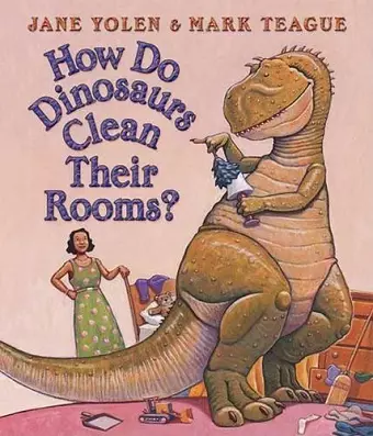 How Do Dinosaurs Clean Their Rooms? cover