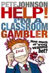 Help! I'm a Classroom Gambler cover