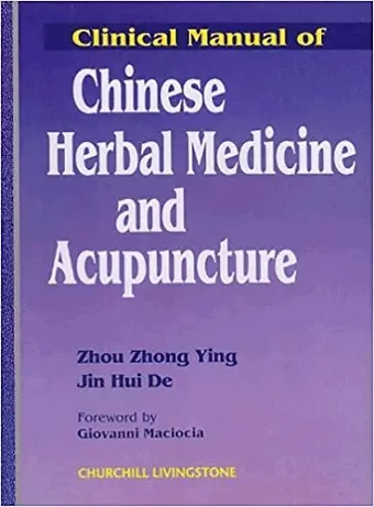 Clinical Manual of Chinese Herbal Medicine and Acupuncture cover