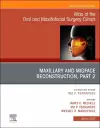 Maxillary and Midface Reconstruction, Part 2, An Issue of Atlas of the Oral & Maxillofacial Surgery Clinics cover