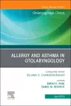 Allergy and Asthma in Otolaryngology, An Issue of Otolaryngologic Clinics of North America cover