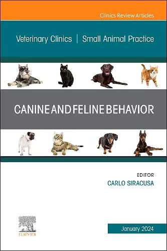 Canine and Feline Behavior, An Issue of Veterinary Clinics of North America: Small Animal Practice cover