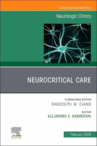 Neurocritical Care, An Issue of Neurologic Clinics cover