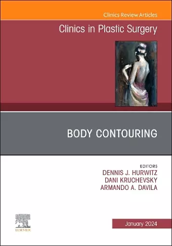 Body Contouring, An Issue of Clinics in Plastic Surgery cover