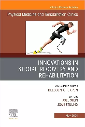 Innovations in Stroke Recovery and Rehabilitation, An Issue of Physical Medicine and Rehabilitation Clinics of North America cover