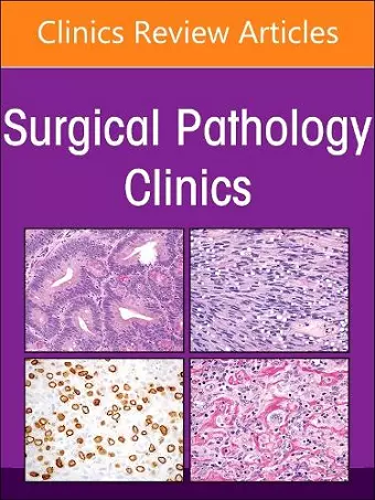 The Current and Future Impact of Cytopathology on Patient Care, An Issue of Surgical Pathology Clinics cover