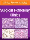 The Current and Future Impact of Cytopathology on Patient Care, An Issue of Surgical Pathology Clinics cover