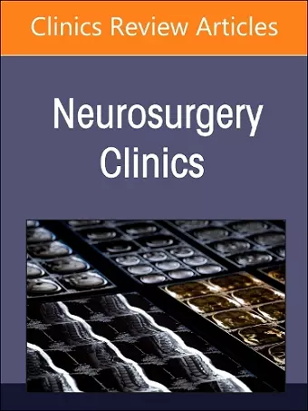 New Technologies in Spine Surgery, An Issue of Neurosurgery Clinics of North America cover