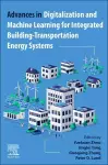 Advances in Digitalization and Machine Learning for Integrated Building-Transportation Energy Systems cover