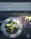Agri 4.0 and the Future of Cyber-Physical Agricultural Systems cover