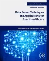 Data Fusion Techniques and Applications for Smart Healthcare cover