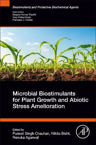 Microbial Biostimulants for Plant Growth and Abiotic Stress Amelioration cover