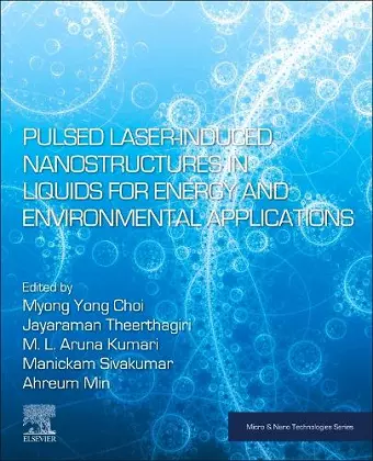 Pulsed Laser-Induced Nanostructures in Liquids for Energy and Environmental Applications cover