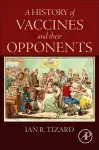 A History of Vaccines and their Opponents cover