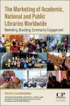 The Marketing of Academic, National and Public Libraries Worldwide cover