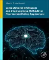 Computational Intelligence and Deep Learning Methods for Neuro-rehabilitation Applications cover