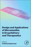 Design and Applications of Microneedles in Drug Delivery and Therapeutics cover