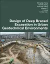 Design of Deep Braced Excavation in Urban Geotechnical Environments cover