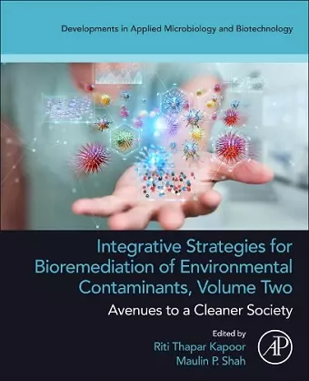 Integrative Strategies for Bioremediation of Environmental Contaminants, Volume 2 cover