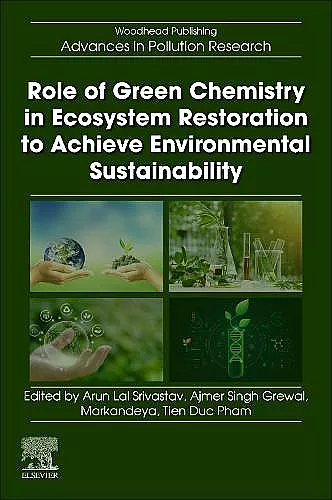 Role of Green Chemistry in Ecosystem Restoration to Achieve Environmental Sustainability cover
