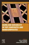 Aging and Durability of FRP Composites and Nanocomposites cover