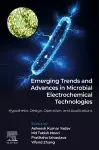 Emerging Trends and Advances in Microbial Electrochemical Technologies cover