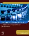 Pharmaceutical Engineering: A Primer for Advanced Process Development cover