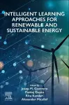 Intelligent Learning Approaches for Renewable and Sustainable Energy cover