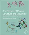 The Physics of Protein Structure and Dynamics cover