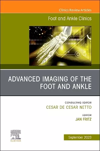 Advanced Imaging of the Foot and Ankle, An issue of Foot and Ankle Clinics of North America cover