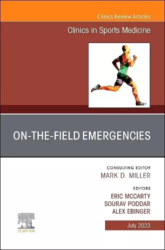 On-the-Field Emergencies, An Issue of Clinics in Sports Medicine cover