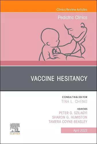 Vaccine Hesitancy, An Issue of Pediatric Clinics of North America cover