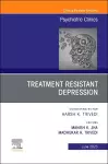 Treatment Resistant Depression, An Issue of Psychiatric Clinics of North America cover