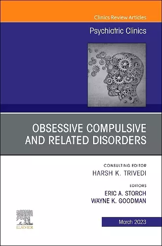 Obsessive Compulsive and Related Disorders, An Issue of Psychiatric Clinics of North America cover