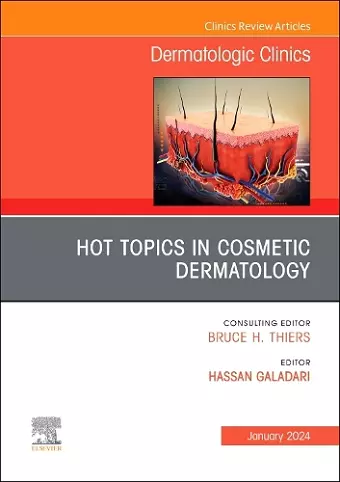 Hot Topics in Cosmetic Dermatology, An Issue of Dermatologic Clinics cover