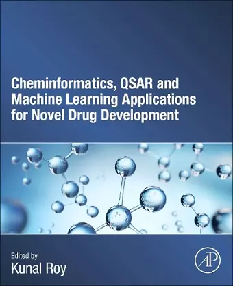 Cheminformatics, QSAR and Machine Learning Applications for Novel Drug Development cover