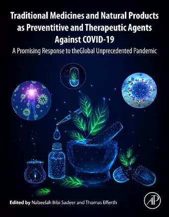 Traditional Medicines and Natural Products as Preventive and Therapeutic Agents Against COVID-19 cover